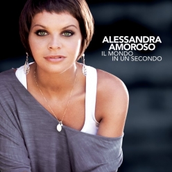 Alessandra Amoroso - Il Mondo In Un Secondo